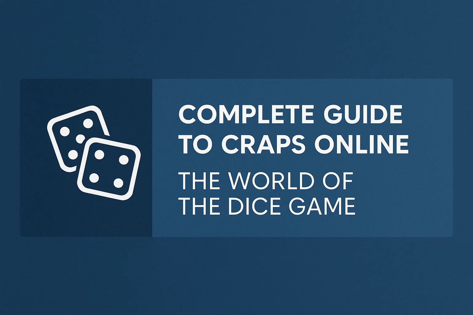 Complete Guide to Craps Online: The World of The Dice Game