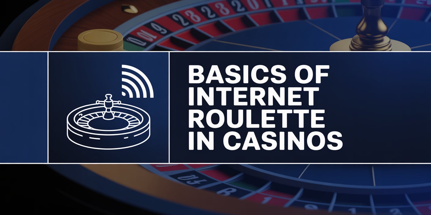 Basics of Internet Roulette in Casinos